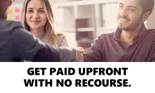 Get Paid Upfront With No Recourse.
